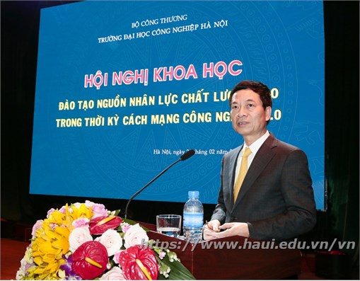 Đại học Công nghiệp Hà Nội tổ chức Hội nghị khoa học: đào tạo nguồn nhân lực chất lượng cao trong thời kỳ cách mạng công nghiệp 4.0