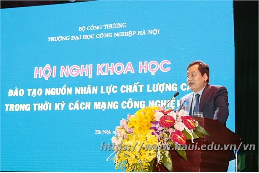 Đại học Công nghiệp Hà Nội tổ chức Hội nghị khoa học: đào tạo nguồn nhân lực chất lượng cao trong thời kỳ cách mạng công nghiệp 4.0