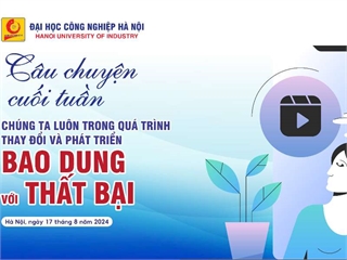 Số thứ 2 “Câu chuyện cuối tuần”: Chúng ta luôn trong quá trình thay đổi và phát triển - Bao dung với thất bại